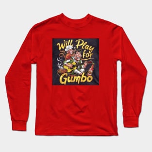 I play for Gumbo Long Sleeve T-Shirt